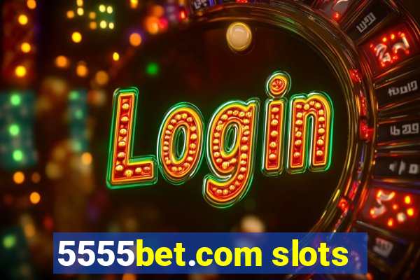 5555bet.com slots